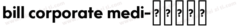 bill corporate medi字体转换